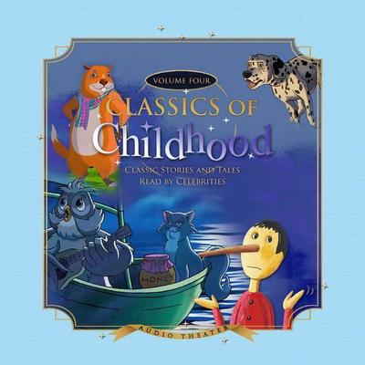 Classics of Childhood, Vol. 4: Classic Stories and Tales Read by Celebrities
