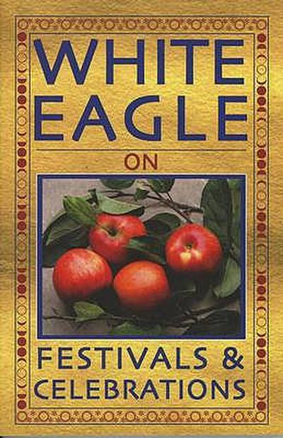 White Eagle on Festivals and Celebrations