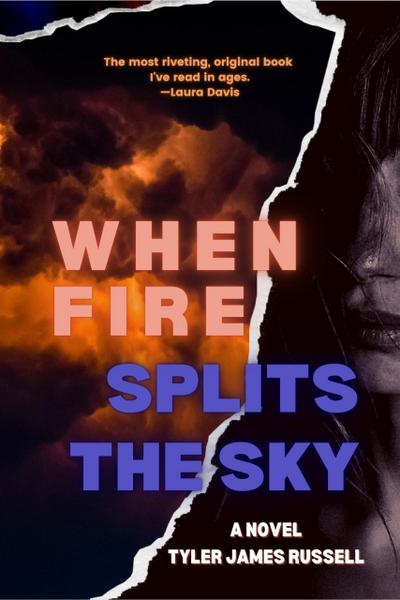 When Fire Splits the Sky