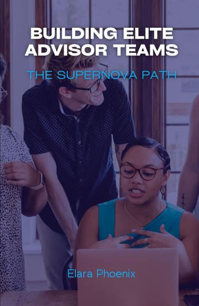 Building Elite Advisor Teams