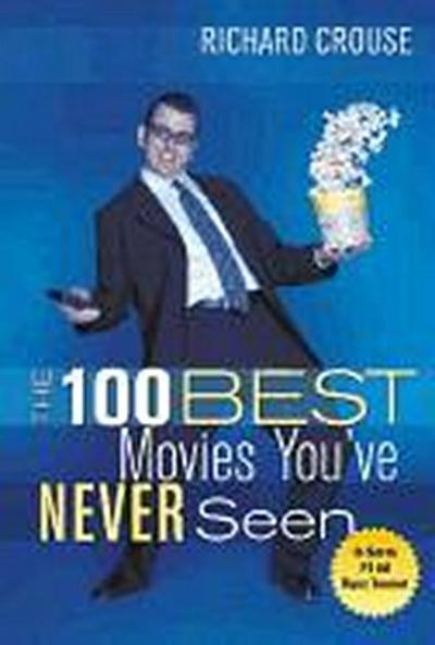 The 100 Best Movies You’ve Never Seen