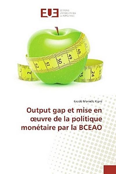 Output gap et mise en ¿uvre de la politique monétaire par la BCEAO