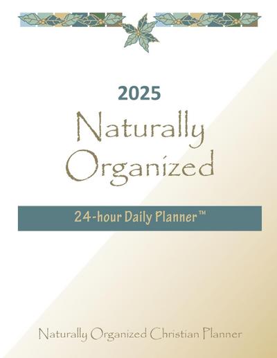 2025 Naturally Organized  24-hour Daily Planner(TM)