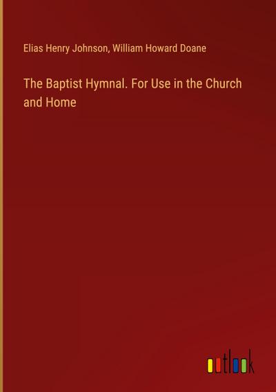 The Baptist Hymnal. For Use in the Church and Home