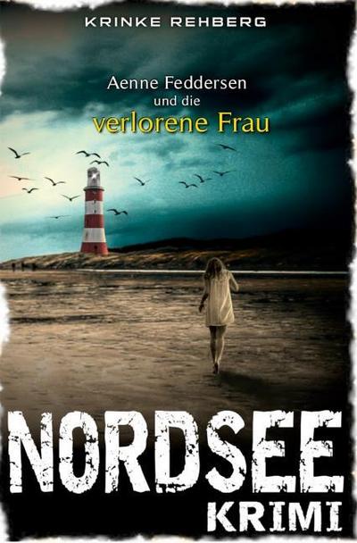 NORDSEEKRIMI - Aenne Feddersen und die verlorene Frau: Küstenkrimi