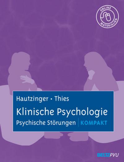 Klinische Psychologie: Psychische Störungen kompakt