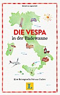 Die Vespa in der Badewanne - Lesevergnügen für den