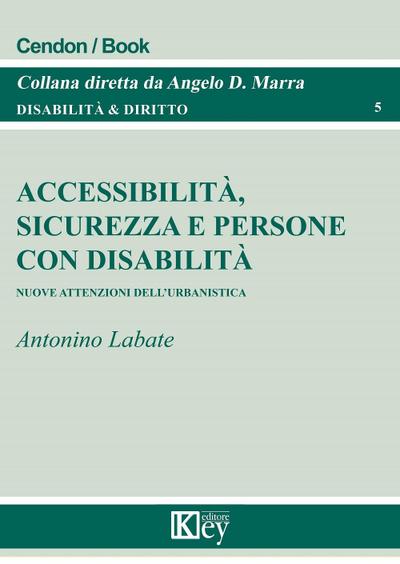 Accessibilità, sicurezza e persone con disabilità. Nuove attenzioni dell’urbanistica