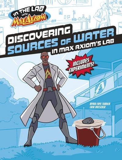 Discovering Sources of Water in Max Axiom’s Lab
