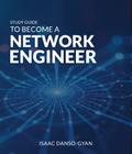 Study Guide to Become a Network Engineer