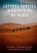 Lettres écrites d’Egypte et de Nubie entre 1828 et 1829