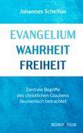 Evangelium Wahrheit Freiheit