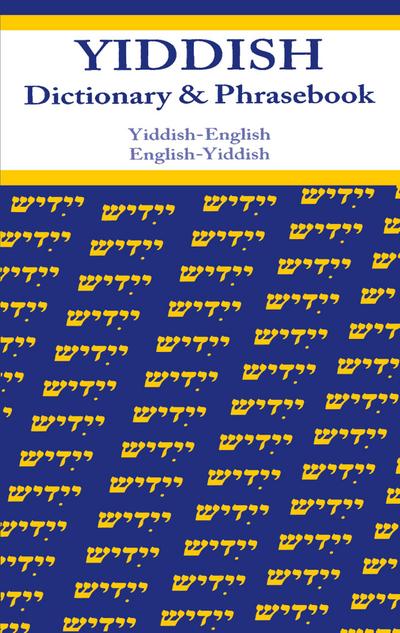 Yiddish-English/English-Yiddish Dictionary & Phrasebook