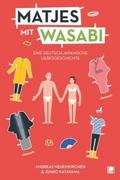 Matjes mit Wasabi: Eine deutsch-japanische Culture-Clash-Liebe Andreas Neuenkirchen Author