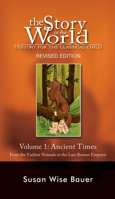 Story of the World, Vol. 1: History for the Classical Child: Ancient Times (Second Edition, Revised)  (Vol. 1)  (Story of the World)