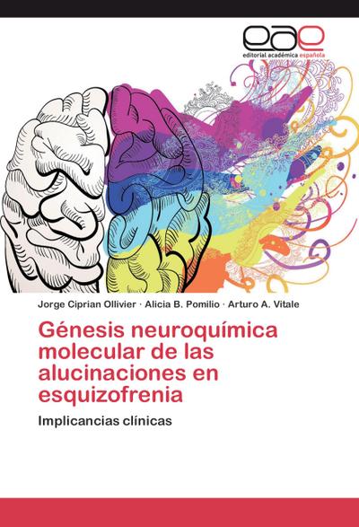 Génesis neuroquímica molecular de las alucinaciones en esquizofrenia