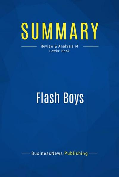 Summary: Flash Boys (eBook, EPUB) - BusinessNews Publishing