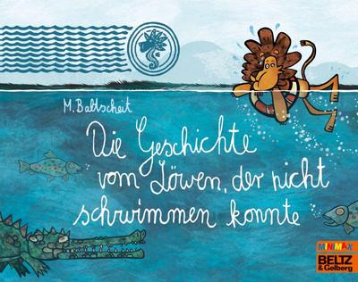 Die Geschichte vom Löwen, der nicht schwimmen konnte