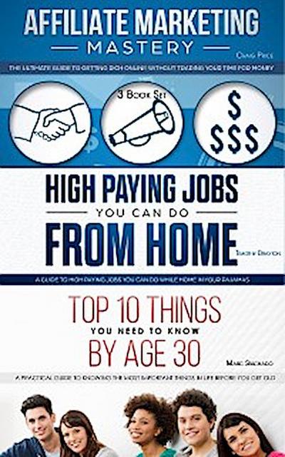 Affiliate Marketing - High Paying Jobs You Can Do From Home - Things You Need To Know By Age 30
