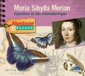 Abenteuer & Wissen - Maria Sibylla Merian