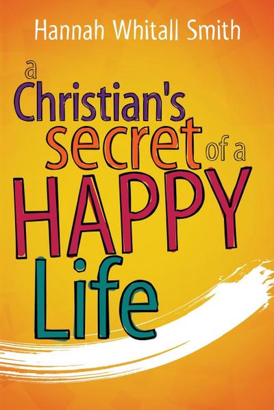A Christian’s Secret of a Happy Life