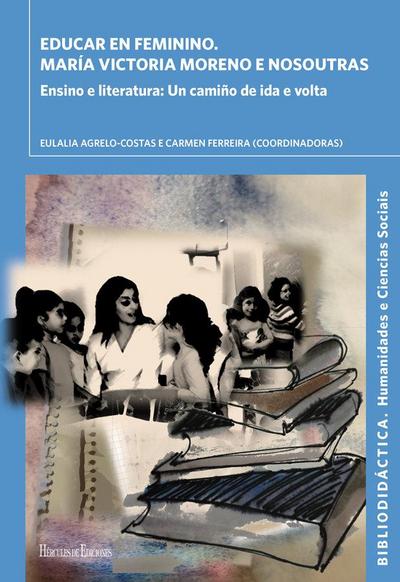 Educar en feminino, María Victoria Moreno e nosoutras : ensino e literatura : un camiño de ida e volta