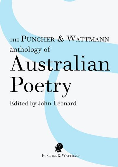 The Puncher and Wattmann Anthology of Australian Poetry