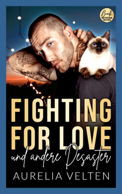 Fighting for Love und andere Desaster
