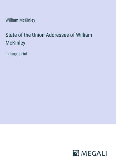 State of the Union Addresses of William McKinley