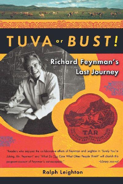 Tuva or Bust! Richard Feynman’s Last Journey
