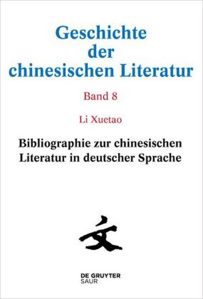 Geschichte der chinesischen Literatur, Band 8, Bibliographie zur chinesischen Literatur in deutscher Sprache