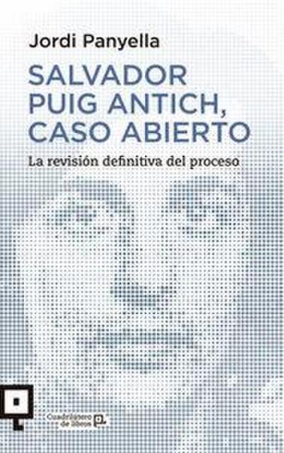 Salvador Puig Antich, caso abierto : la revisión definitiva del proceso