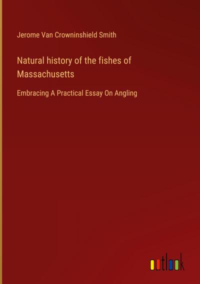 Natural history of the fishes of Massachusetts