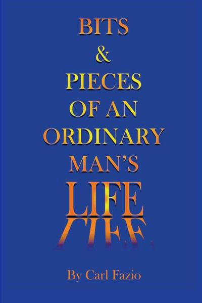 Bits & Pieces of an Ordinary Man’s Life
