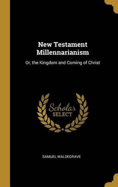 New Testament Millennarianism