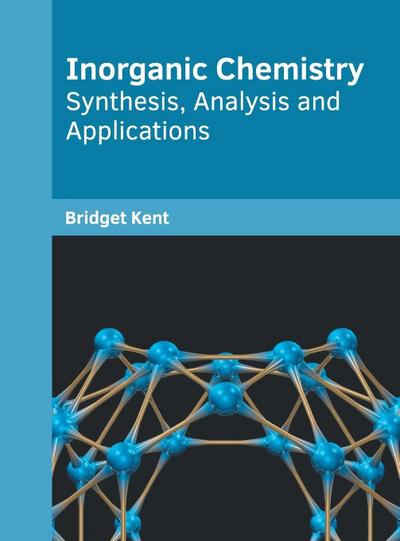 Inorganic Chemistry: Synthesis, Analysis and Applications