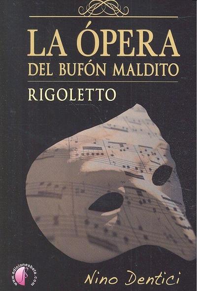 La ópera del bufón maldito : Rigoletto