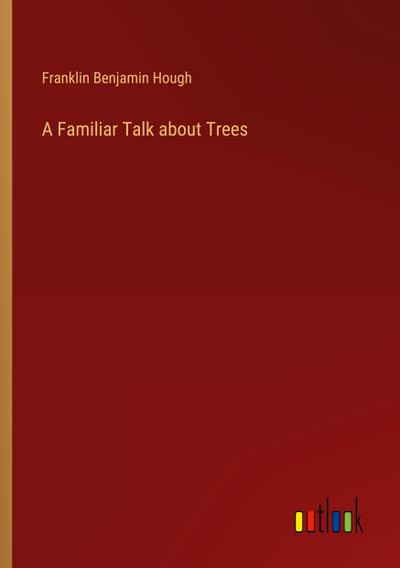 A Familiar Talk about Trees