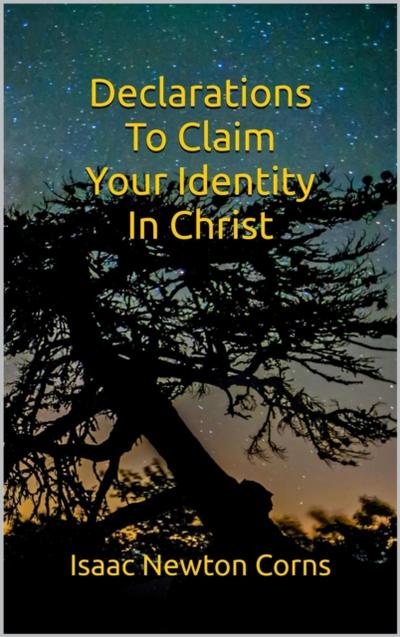 Declarations To Claim Your Identity In Christ