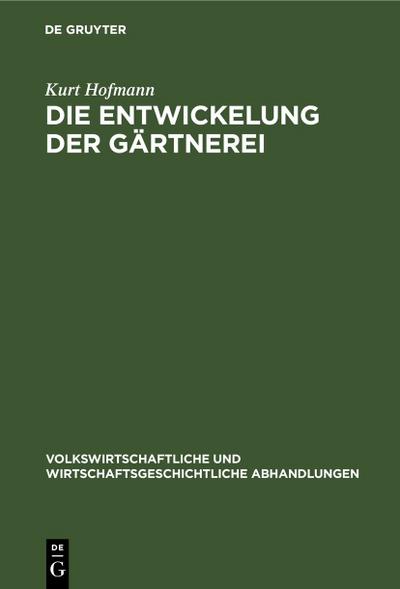 Die Entwickelung der Gärtnerei