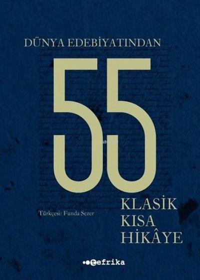 Dünya Edebiyatindan 55 Klasik Kisa Hikaye