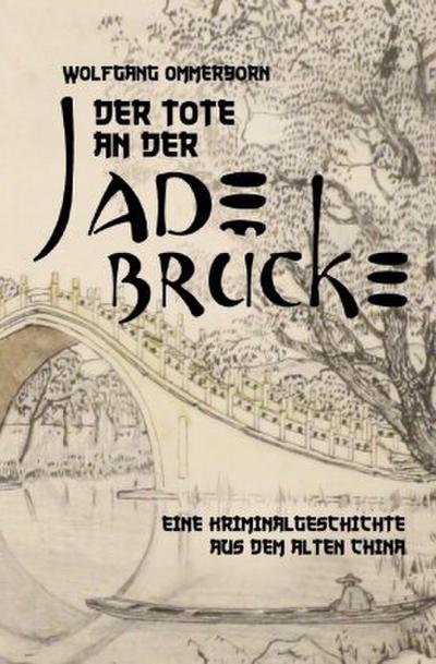 Der Tote an der Jade-Brücke