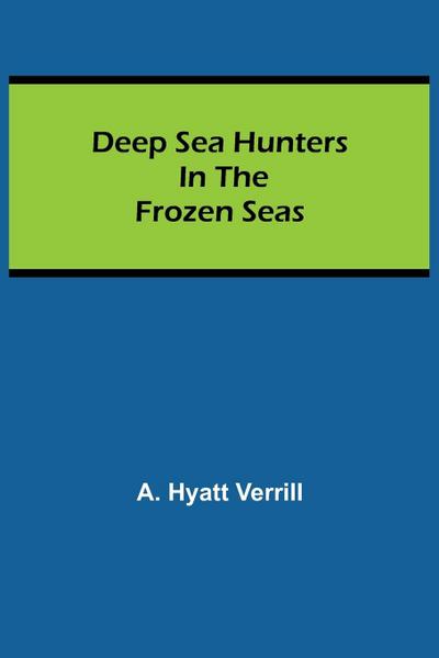 Deep Sea Hunters in the Frozen Seas