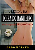 A lenda da loira do banheiro e sua garganta profunda