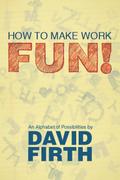 How to Make Work Fun!