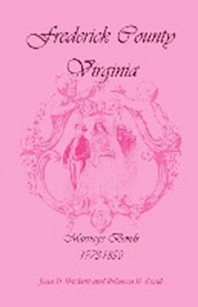 Frederick County, Virginia, Marriage Bonds, 1773-1850