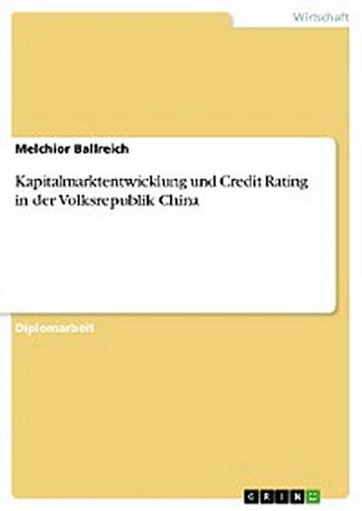 Kapitalmarktentwicklung und Credit Rating in der Volksrepublik China