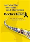 Becker Turm: Auf ein Bier mit Stars und Sternchen: Das Beste aus 35 Jahren "Rund um den Becker Turm"