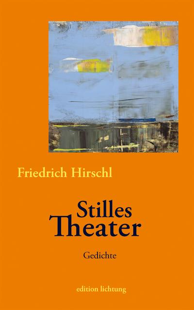 Stilles Theater: Gedichte