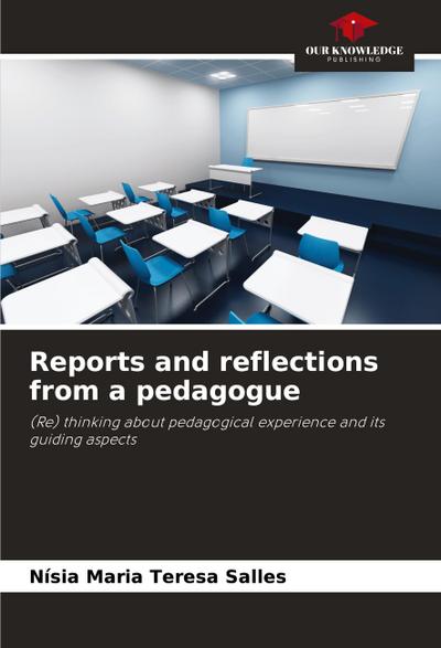 Reports and reflections from a pedagogue